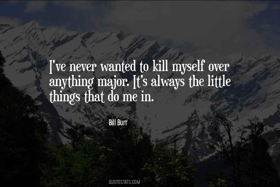 Kill Myself Quotes #1019568