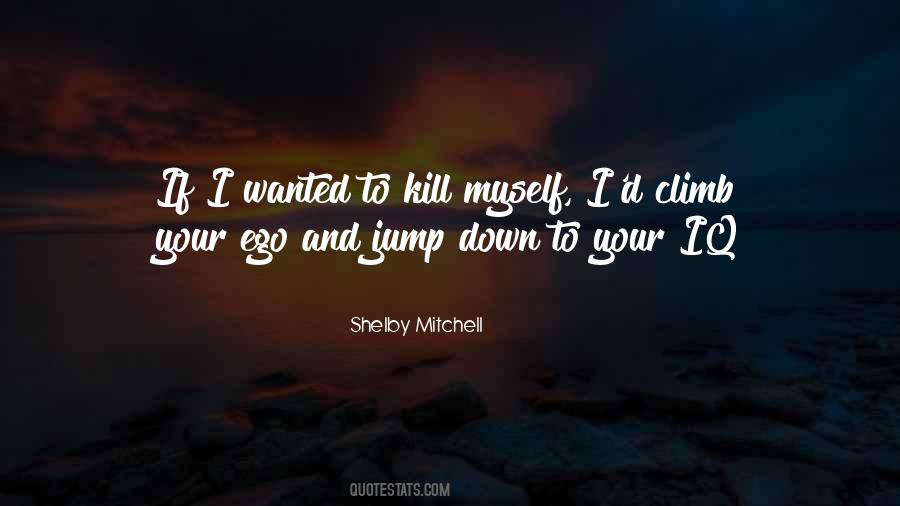 Kill Myself Quotes #432338