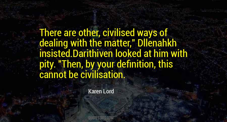 Quotes About Civilisation #259573 Quotes About Civilisation #259573