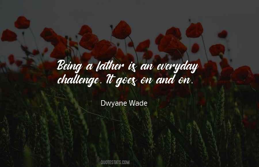 A Father Is Quotes #1428899