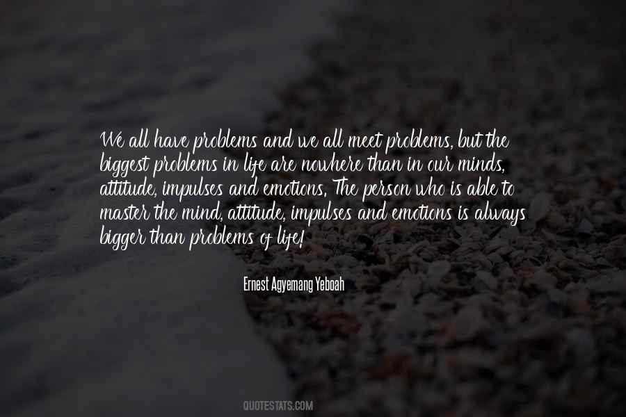 Quotes About We All Have Problems #1309079