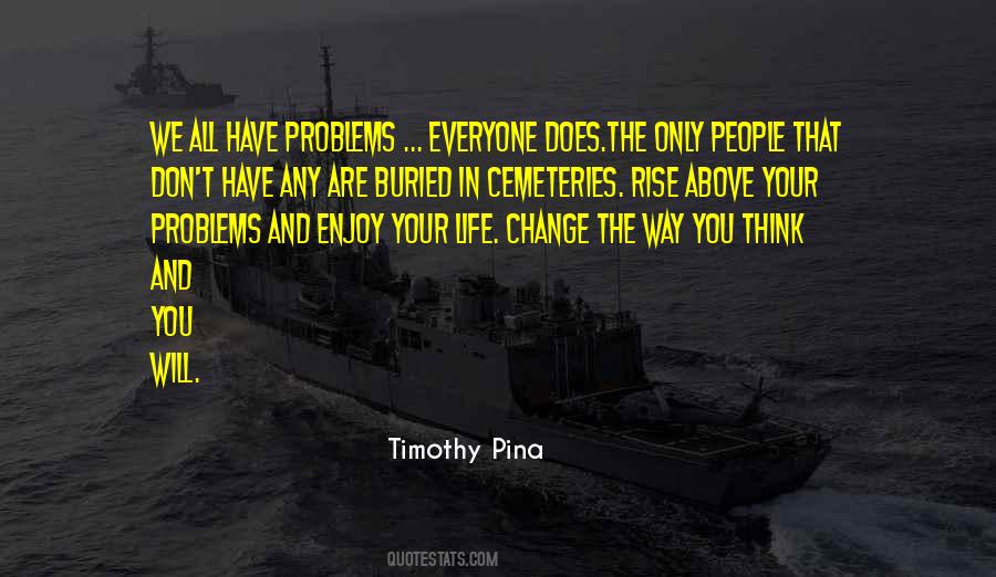 Quotes About We All Have Problems #1683898