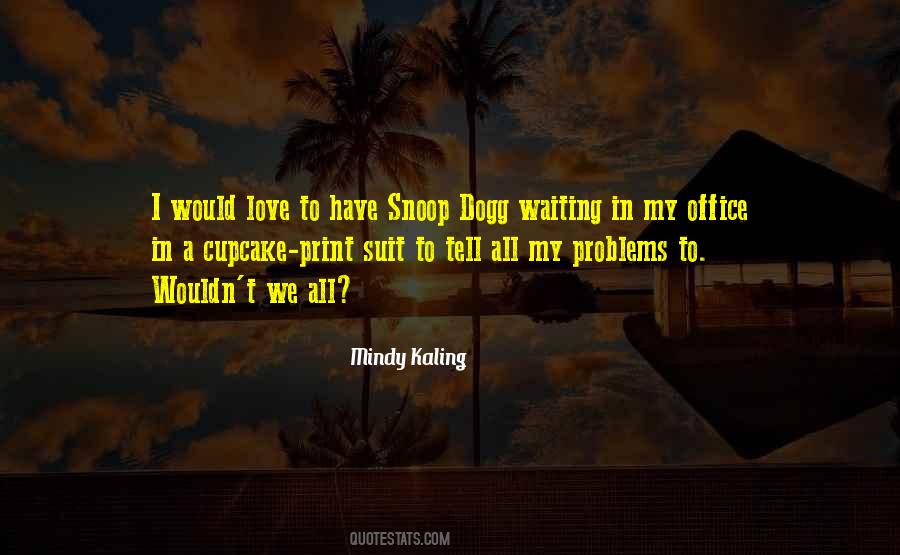 Quotes About We All Have Problems #600982