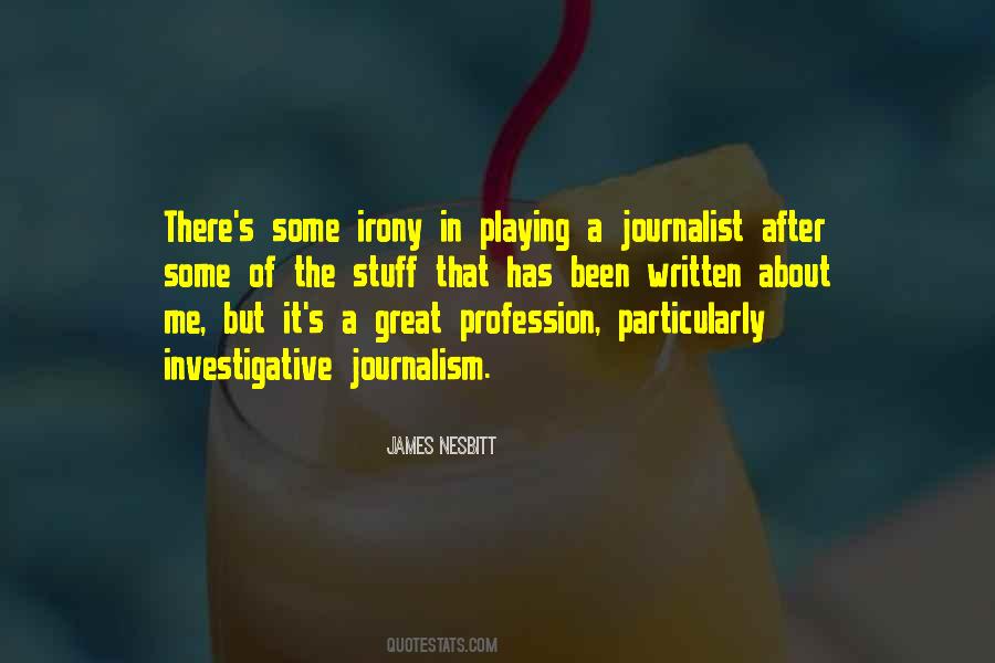 Quotes About Investigative Journalism #1095691