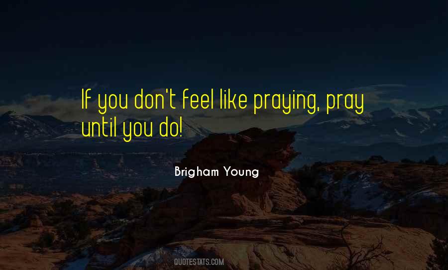 Quotes About Praying #1226490