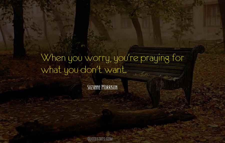 Quotes About Praying #1372990