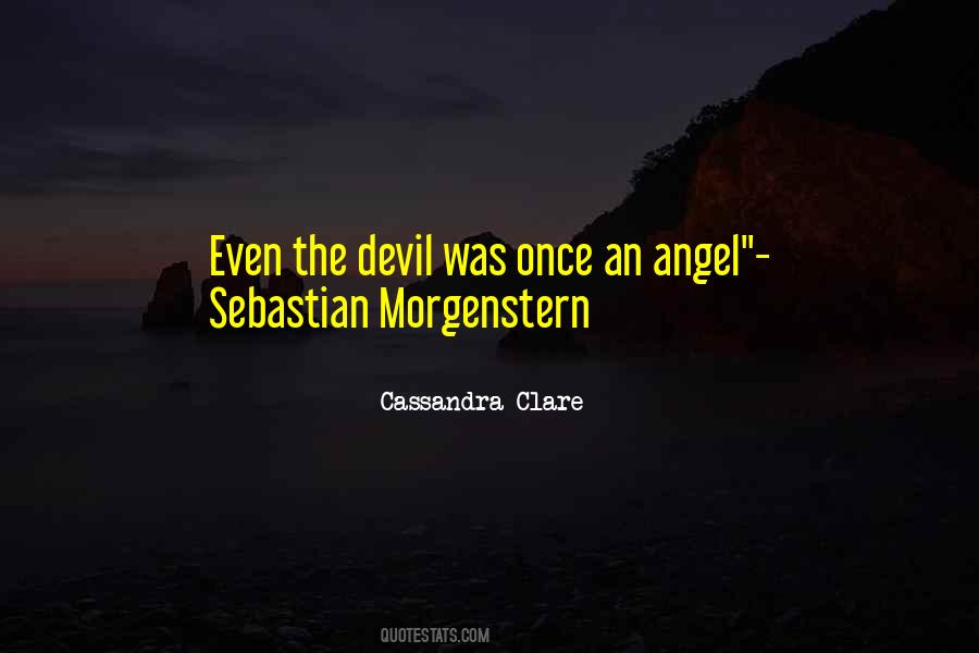 Quotes About The Devil Was Once An Angel #1137316