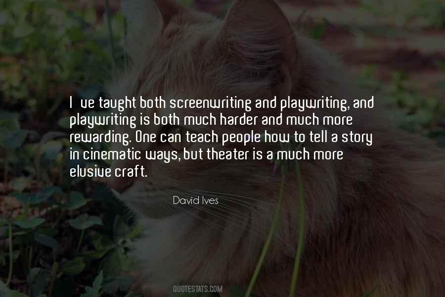 Quotes About Playwriting #1698166