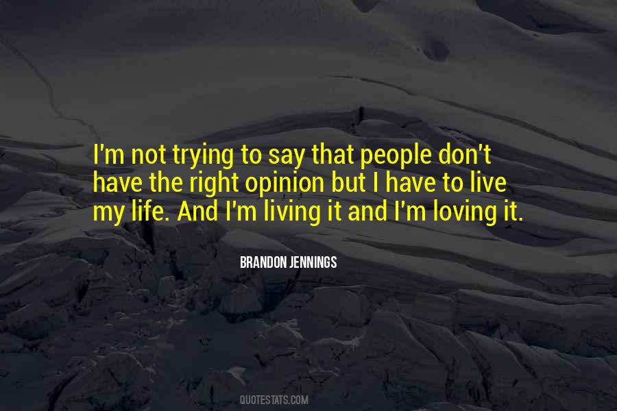 Quotes About Loving My Life #1026353