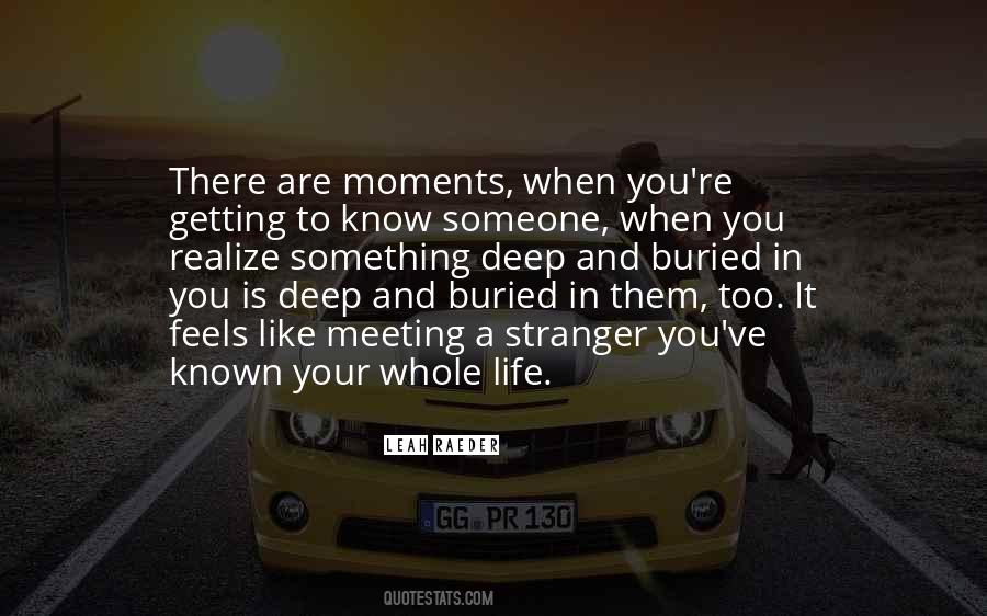Quotes About Getting To Know Someone #1307835