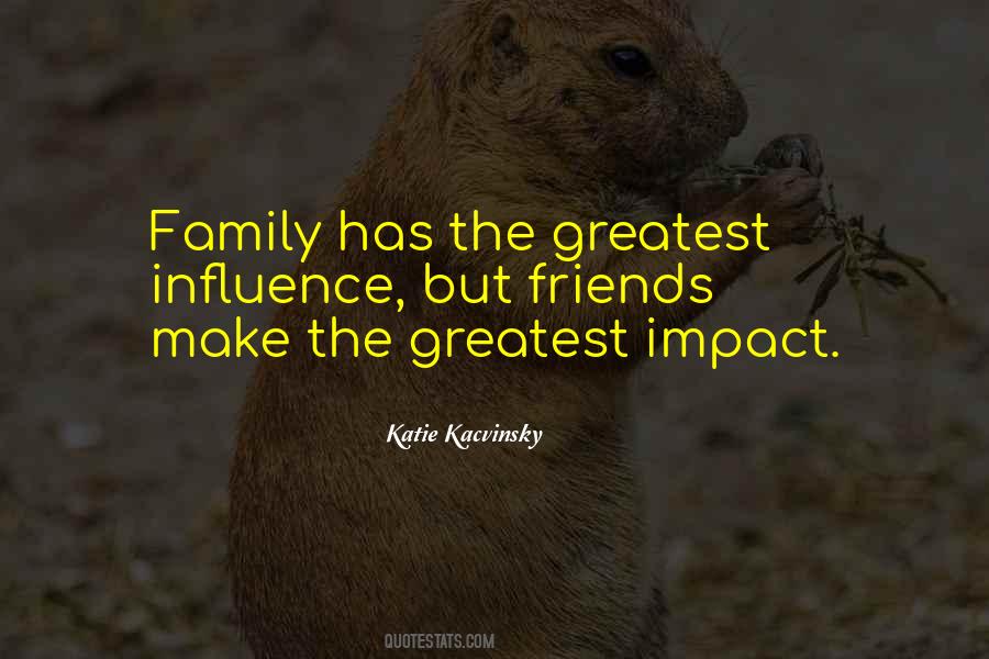 Friends Influence Quotes #437968