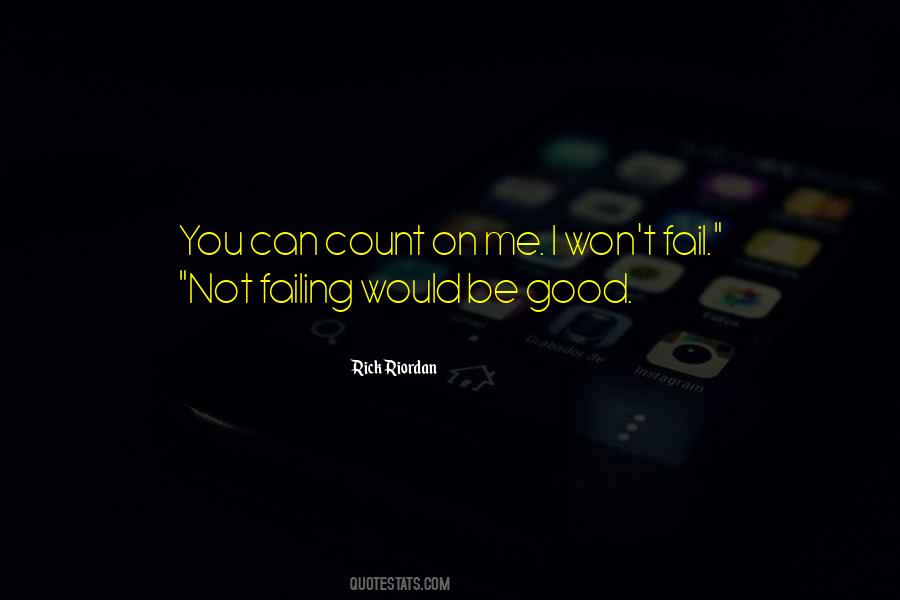 Quotes About You Can Count On Me #1519988