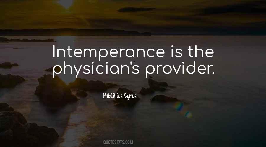 Quotes About Intemperance #1519760