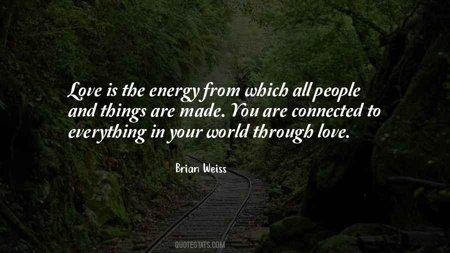 Everything Is Energy Quotes #1385047