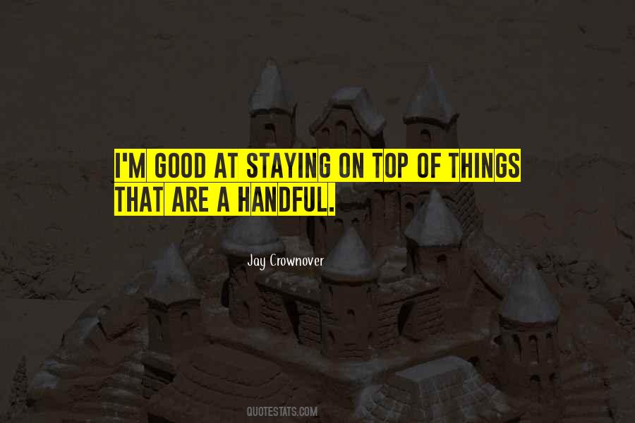 Quotes About Staying On Top #1230618