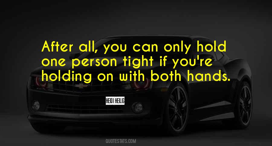 Quotes About Holding On Tight #819978