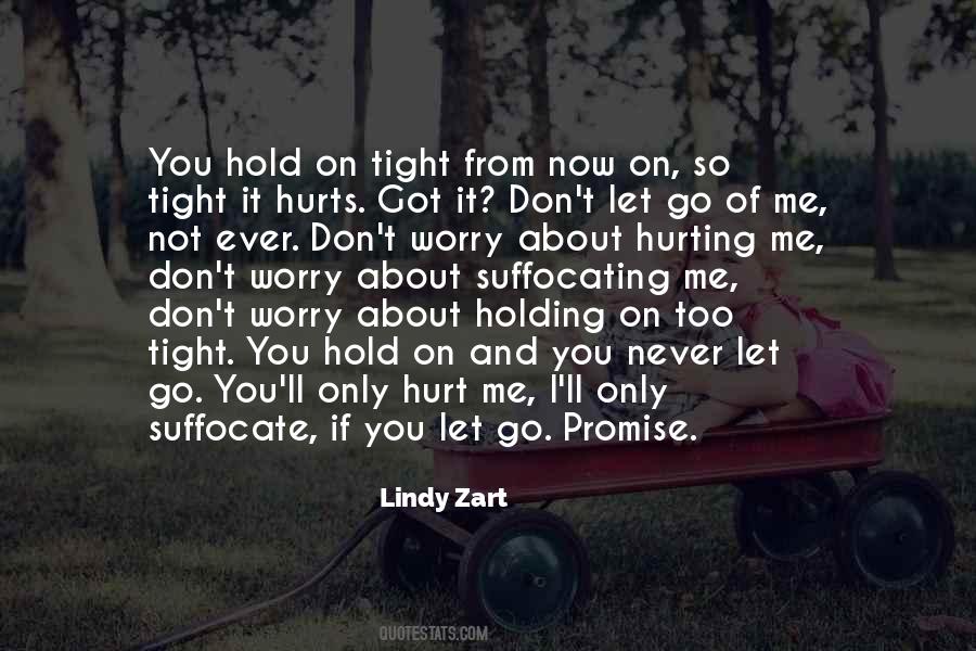 Quotes About Holding On Tight #955173