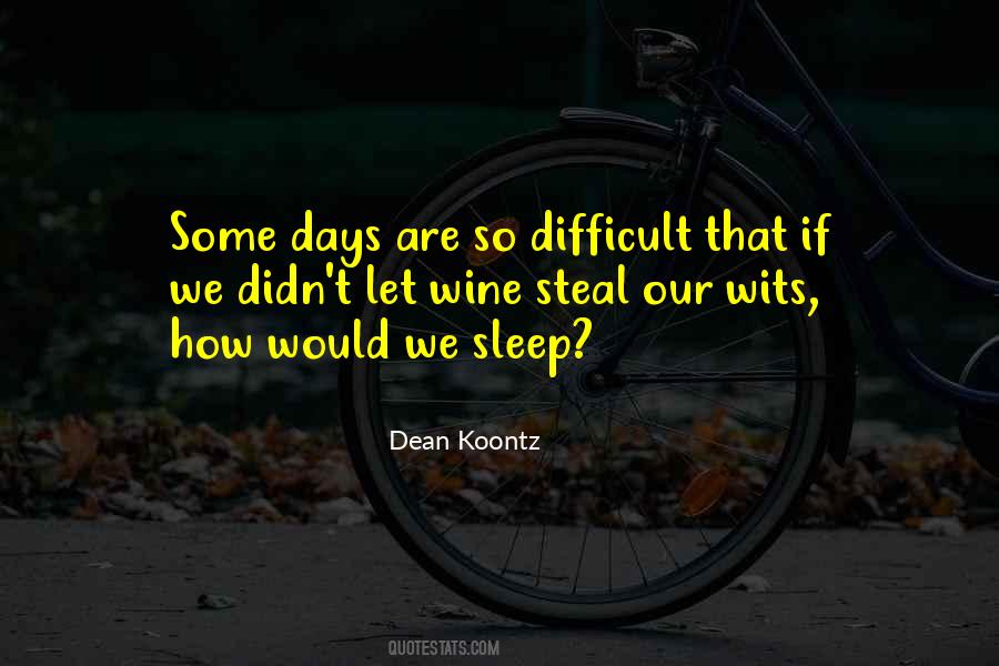 Quotes About Difficult Days #1664764