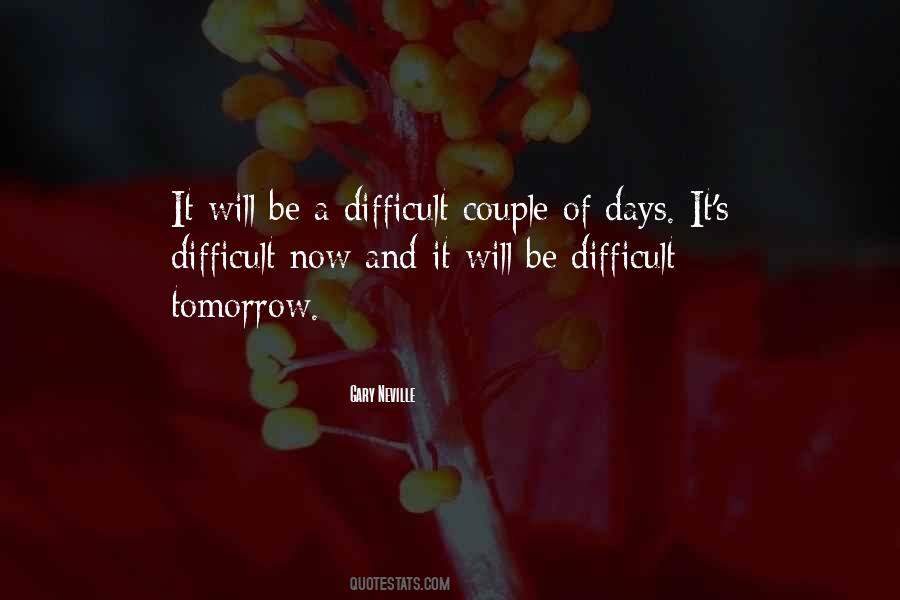 Quotes About Difficult Days #1758525