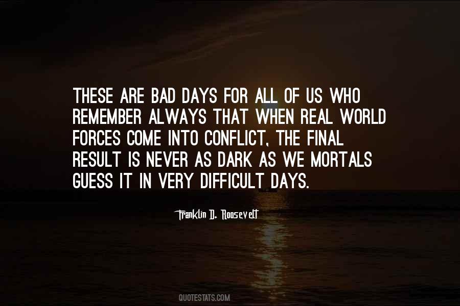 Quotes About Difficult Days #557065