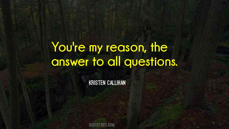 Quotes About You're The Reason #207510