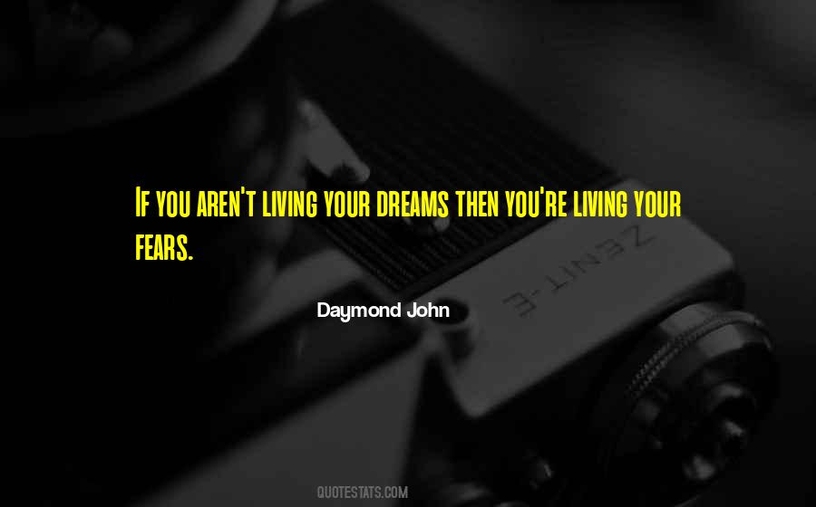 Living Your Dream Quotes #1674985