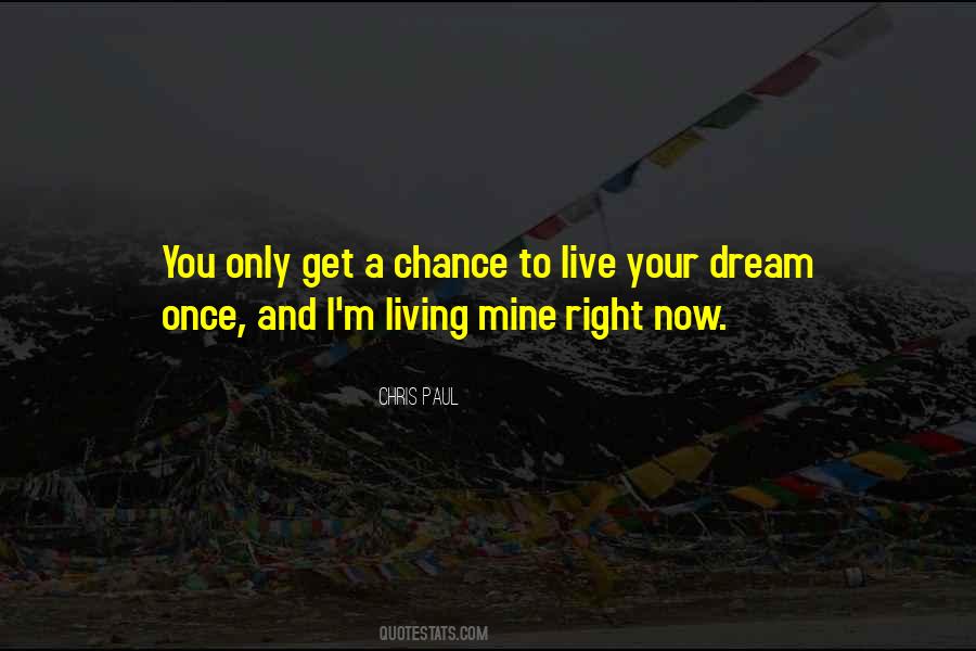 Living Your Dream Quotes #828943
