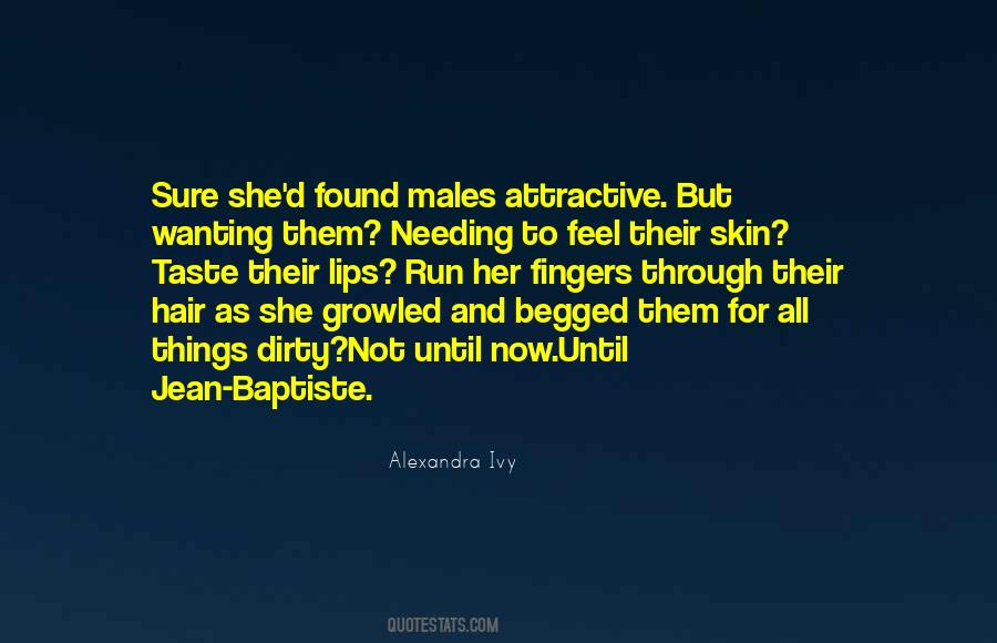 Quotes About Wanting To Feel Something #572233