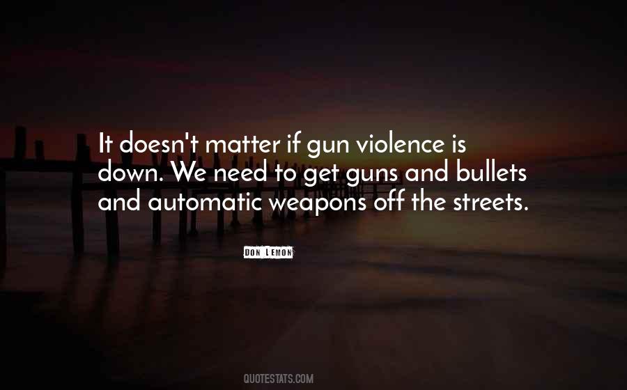 Quotes About Gun Violence #1780778