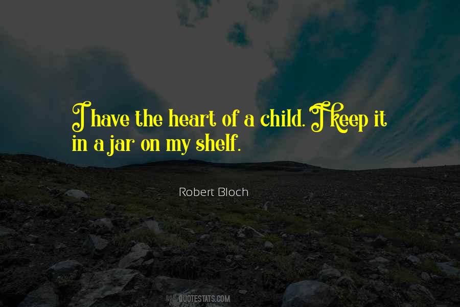 Heart Of A Child Quotes #1843089