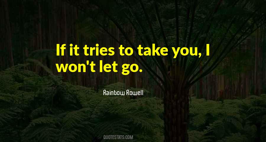 Quotes About I Won't Let You Go #1362724