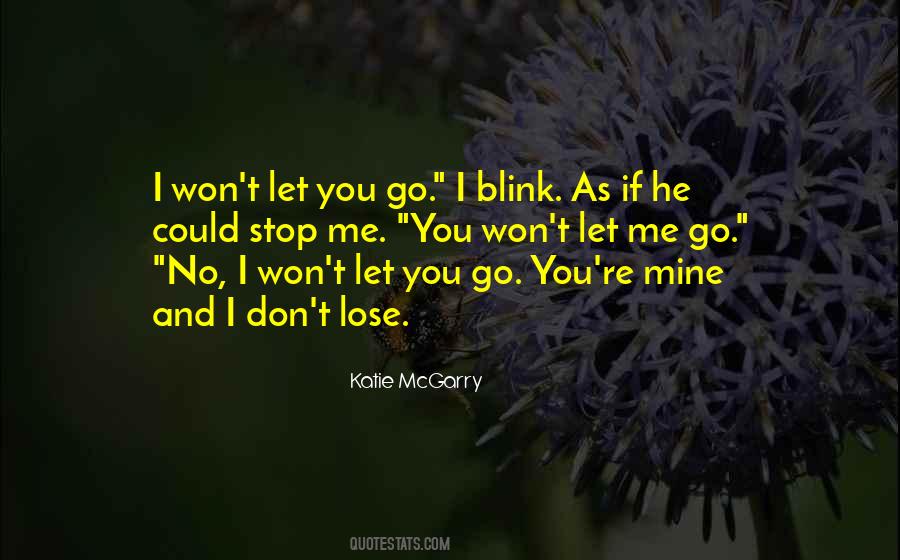 Quotes About I Won't Let You Go #1376336