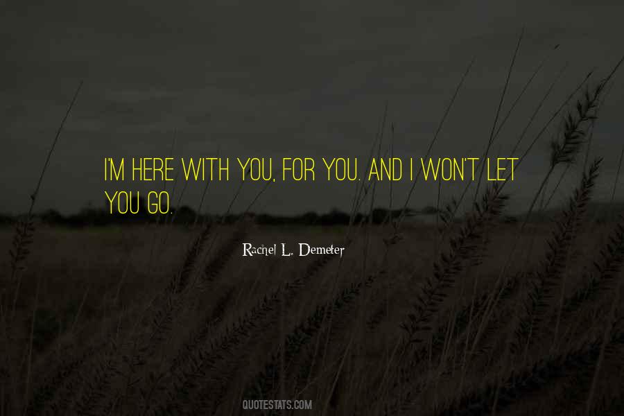 Quotes About I Won't Let You Go #1463386