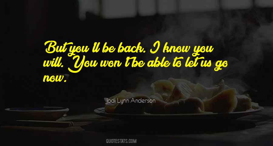 Quotes About I Won't Let You Go #518616