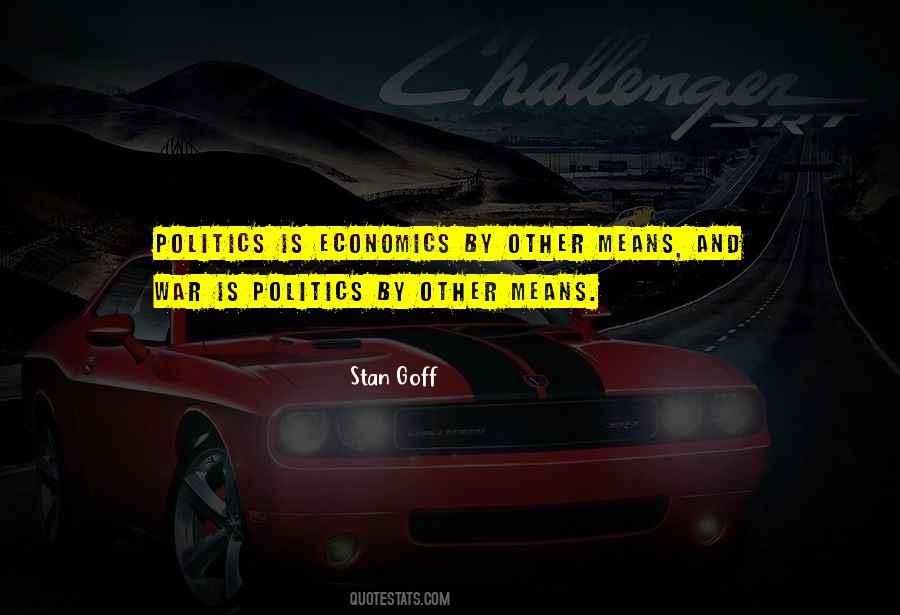 Quotes About Economics And Politics #1185540