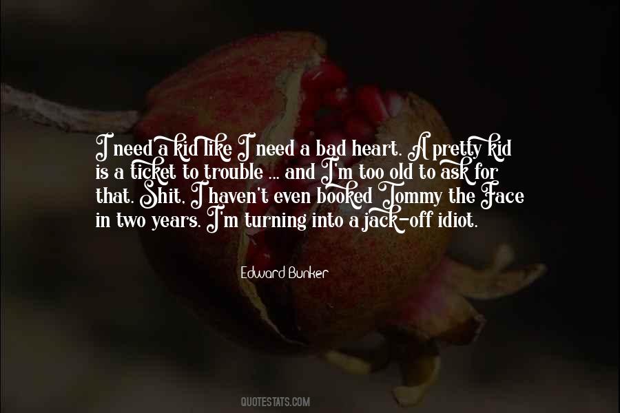 Bad Heart Quotes #1478490