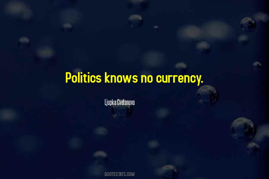Quotes About Currency #988599