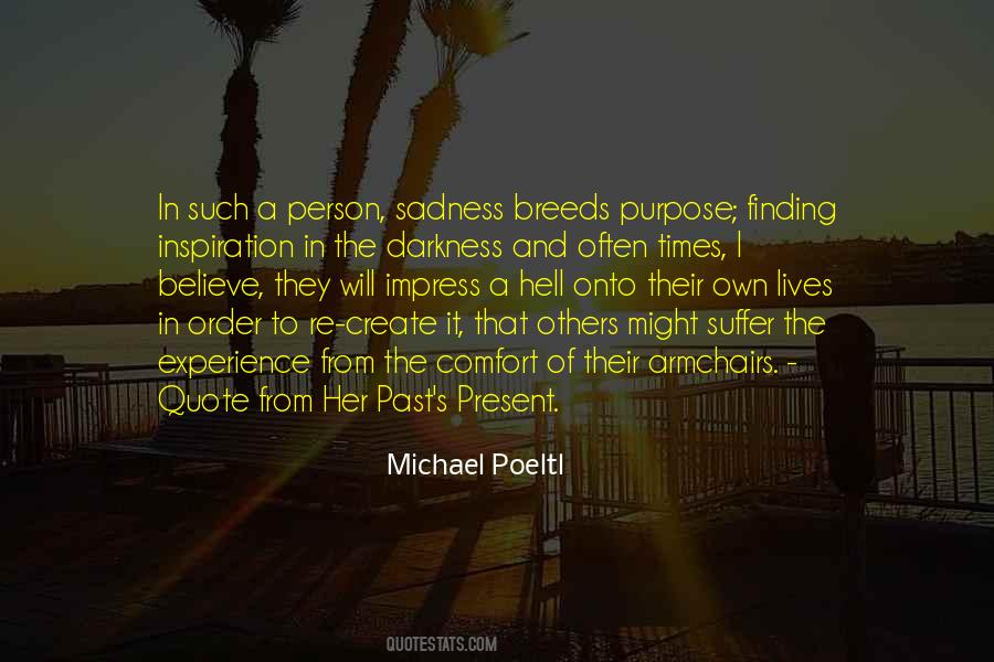 Quotes About Finding Your Purpose In Life #1524283
