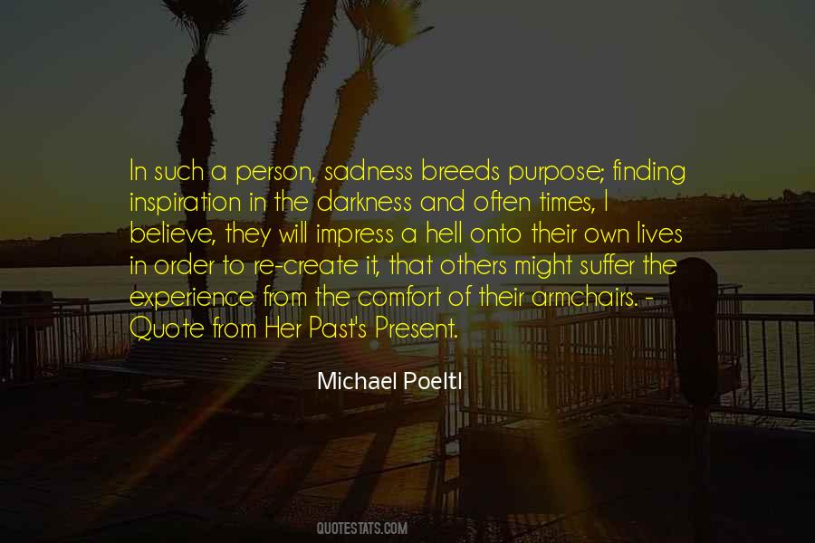 Quotes About Finding Your Purpose In Life #1524283