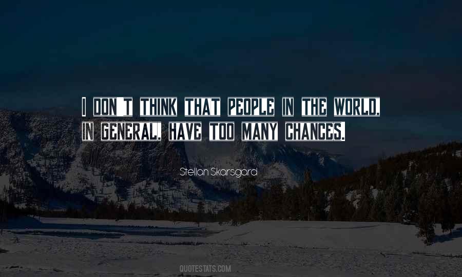 Quotes About Too Many Chances #1241403