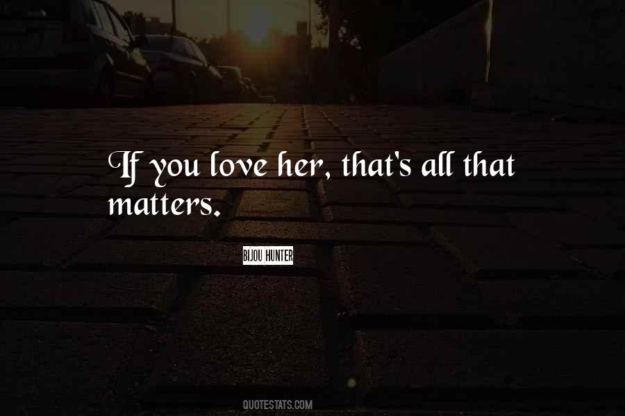 Quotes About All That Matters #1707746