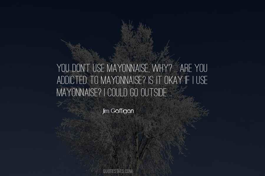 Quotes About Mayonnaise #279202