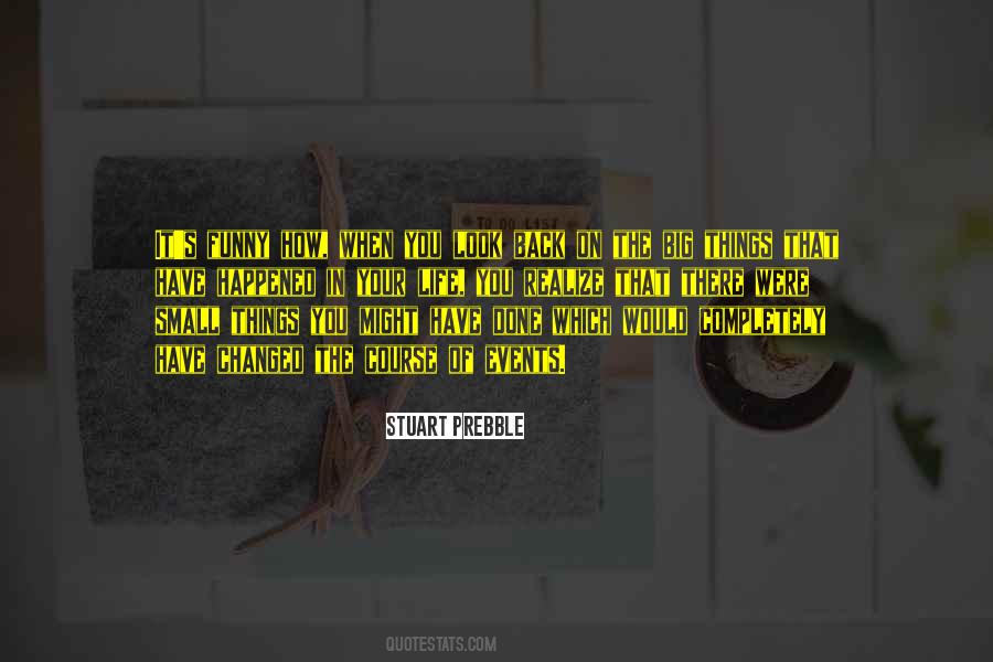Quotes About The Small Things In Life #1559061