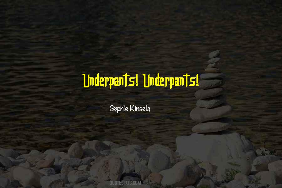 Quotes About Underpants #583875