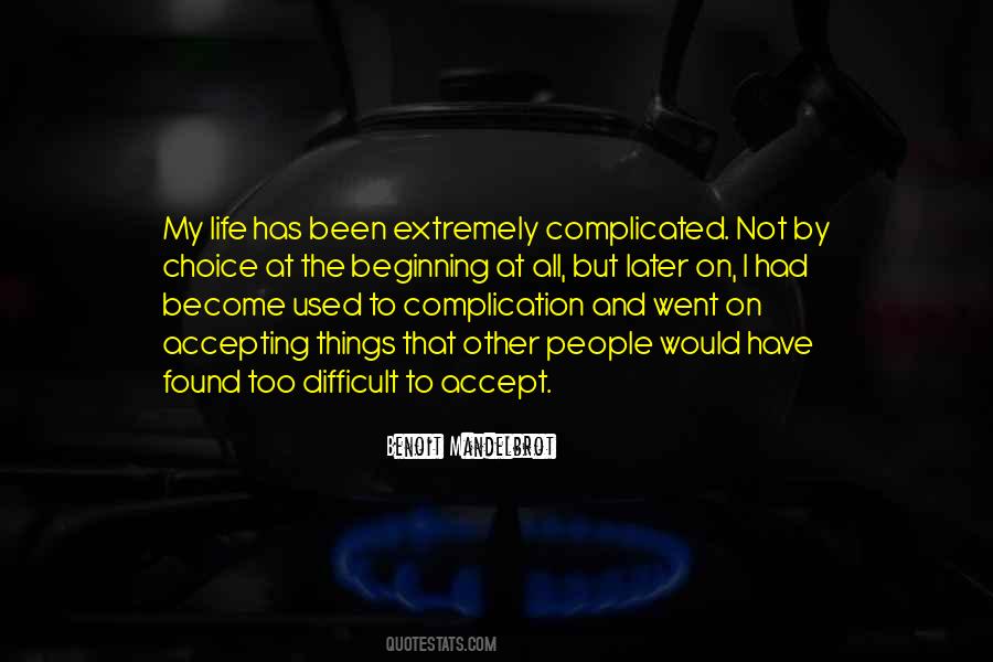 Quotes About How Complicated Life Is #186921