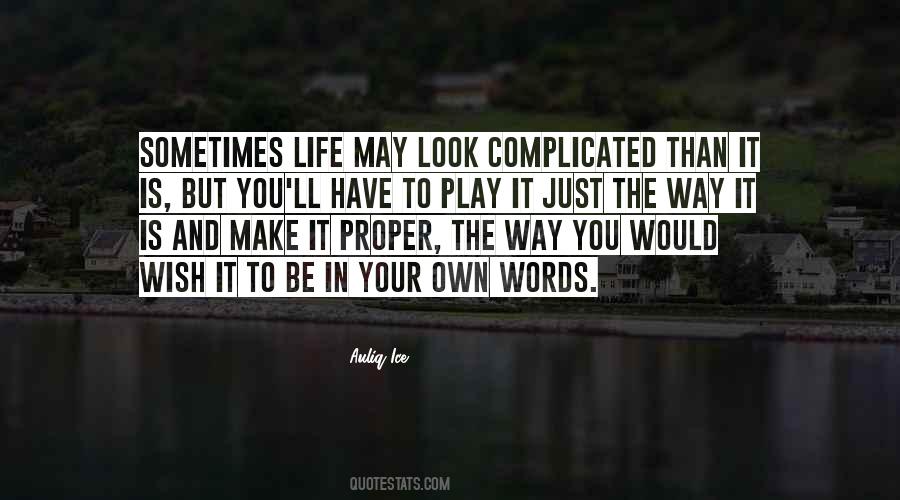 Quotes About How Complicated Life Is #28556