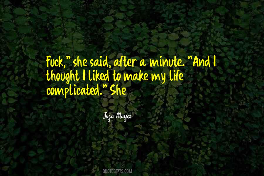 Quotes About How Complicated Life Is #45267