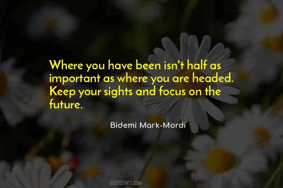 Focus On Your Future Quotes #1708104