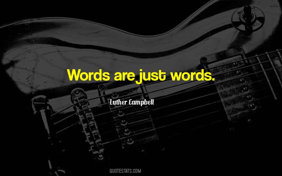 Quotes About Words Are Just Words #33801