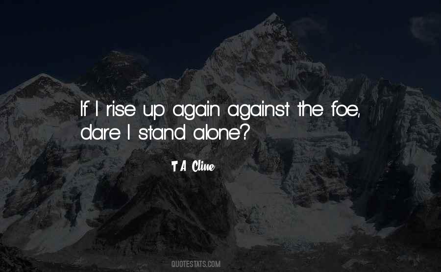 Quotes About I Stand Alone #375899